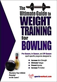 The Ultimate Guide to Weight Training for Bowling (Paperback)