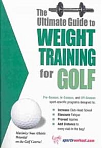 The Ultimate Guide to Weight Training for Golf (Paperback, 2nd)