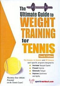 The Ultimate Guide to Weight Training for Tennis (Paperback, 2ND, Revised)