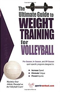 The Ultimate Guide to Weight Training for Volleyball (Paperback)