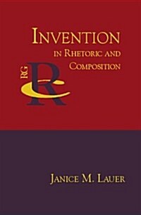 Invention in Rhetoric and Composition (Paperback)