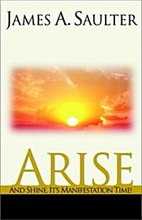 Arise and Shine, Its Manifestation Time (Paperback)