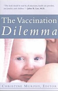 The Vaccination Dilemma (Paperback)