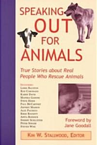 Speaking Out for Animals: True Stories about Real People Who Rescue Animals (Paperback)