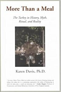 More Than a Meal: The Turkey in History, Myth, Ritual, and Reality (Paperback)