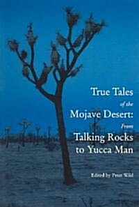 True Tales of the Mojave: From Talking Rocks to Yucca Man (Paperback, 2)