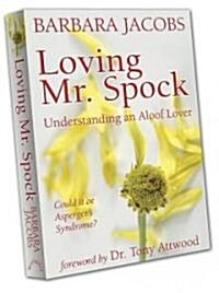 Loving Mr. Spock: Understanding a Lover with Aspergers Syndrome (Paperback)