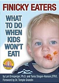 Finicky Eaters: What to Do When Kids Wont Eat (Paperback)