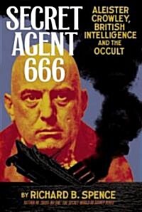 Secret Agent 666: Aleister Crowley, British Intelligence and the Occult (Paperback)