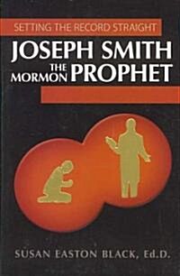 Joseph Smith the Mormon Prophet (Paperback)