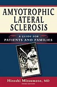 Amyotrophic Lateral Sclerosis: A Guide for Patients and Families (Paperback, 3)