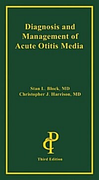 Diagnosis And Management of Acute Otitis Media (Paperback, 3rd)