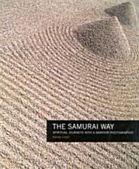 The Samurai Way: Spiritual Journeys with a Warrior Photographer [With DVD] (Paperback)