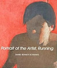 Daniel Bennett Schwartz: Portrait of the Artist, Running (Paperback)