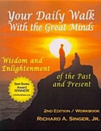 Your Daily Walk with the Great Minds: Wisdom and Enlightenment of the Past and Present (2nd Edition) (Paperback)