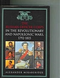 The Russian Officer Corps of the Revolutionary and Napoleonic Wars: 1792-1815 (Hardcover)