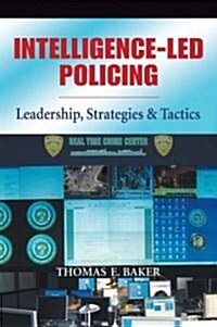 Intelligence-Led Policing: Leadership, Strategies & Tactics (Paperback)