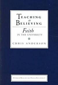 Teaching as Believing: Faith in the University (Paperback, UK)