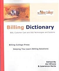 Billing Dictionary; BSS, Customer Care, OSS Technologies and Systems (Paperback)