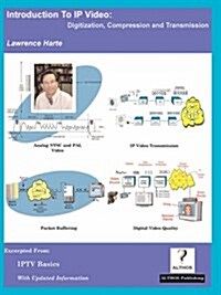 Introduction to IP Video; Digitization, Compression and Transmission (Paperback)