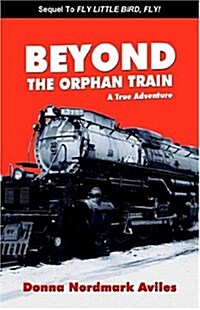 Beyond the Orphan Train: A True Adventure (Paperback)