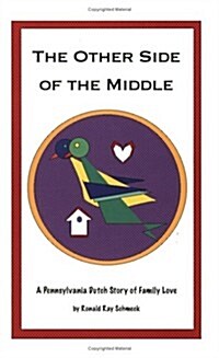 The Other Side of the Middle A Pennsylvania Dutch Story of Family Love (Paperback)