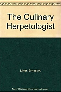 The Culinary Herpetologist (Hardcover)