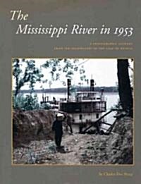 The Mississippi River in 1953: A Photographic Journey from the Headwaters to the Delta (Hardcover)