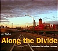 Along the Divide: Photographs of the Dan Ryan Expressway (Hardcover, 2)