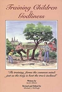 Training Children in Godliness (Paperback)