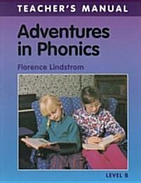 Adventures in Phonics, Level B Teachers Manual (Paperback)