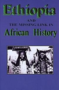 Ethiopia and the Missing Link in African History (Paperback)