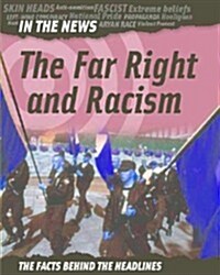 The Far Right and Racism (Library Binding)