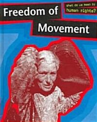 Freedom of Movement (Library Binding)