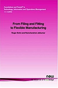 From Filing and Fitting to Flexible Manufacturing: A Study in the Evolution of Process Control (Paperback)
