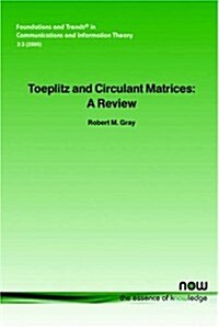Toeplitz and Circulant Matrices: A Review (Paperback)