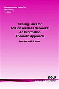 Scaling Laws for Ad-Hoc Wireless Networks: An Information Theoretic Approach (Paperback)