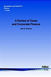 A Review of Taxes and Corporate Finance (Paperback)