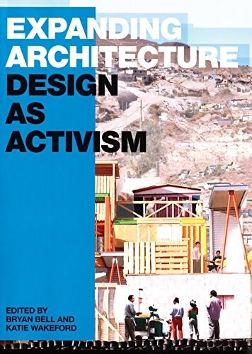 Expanding Architecture: Design as Activism (Paperback)