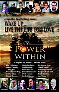 Wake Up . . . Live the Life You Love: A Power Within (Paperback)