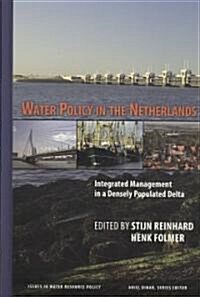 Water Policy in the Netherlands: Integrated Management in a Densely Populated Delta (Hardcover)