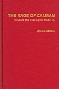 The (R)Age of Caliban: Nietzsche and Wilde in a Post-Structuralist Perspective (Hardcover)