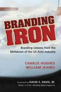 Branding iron : branding lessons from the meltdown of the US auto industry