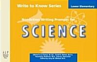 Write to Know: Nonfiction Writing Prompts for Lower Elementary Science (Paperback)