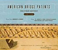 American Bridge Patents: The First Century, 1790-1890 (Paperback)