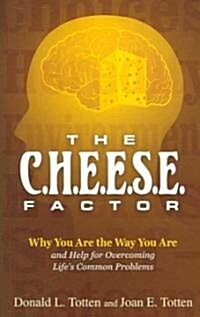 The C.h.e.e.s.e. Factor (Paperback)