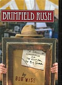Brimfield Rush: The Thrill of Collecting and the Hunt for the Big Score (Hardcover)