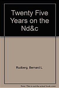 Twenty Five Years on the Nd&c (Hardcover)