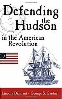 Defending the Hudson in the American Revolution (Paperback)