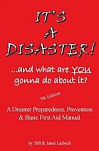 Its a Disaster! ...and What Are You Gonna Do About It? (Paperback, 5th)
